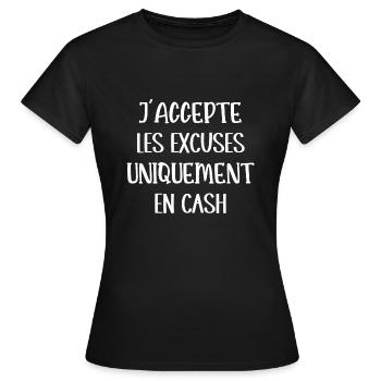 j'accepte les excuses uniquement en cash - T-shirt Femme - noir - Devant - AI Model Female 172 dark (172cm)