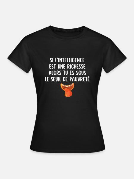 si l'intelligence est une richesse - T-shirt Femme - noir