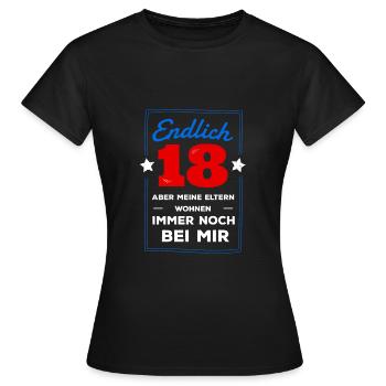 18 Meine Eltern Wollen Immer Noch Nicht Ausziehen - Frauen T-Shirt - Schwarz - Vorne - AI Model Female 172 dark (172cm)