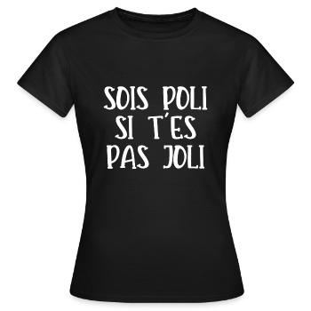 sois poli si t'es pas joli - T-shirt Femme - noir - Devant - AI Model Female 172 dark (172cm)
