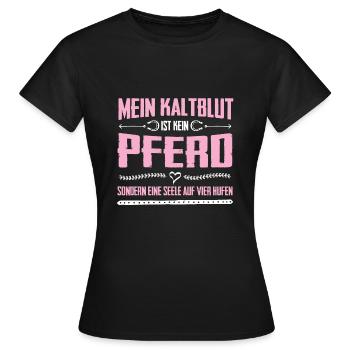Kaltblut Pferd Seele Auf Hufen Geschenk - Frauen T-Shirt - Schwarz - Vorne - AI Model Female 172 dark (172cm)