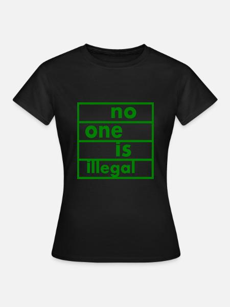 No one is illegal - Women's T-Shirt - black