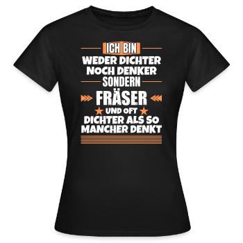 Neither poet nor thinker, but miller - Women's T-Shirt - black - Front - AI Model Female 172 dark (172cm)