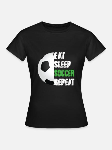Eat Sleep Soccer Repeat - Frauen T-Shirt - Schwarz