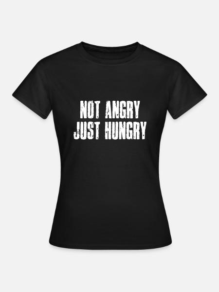 Niet boos, gewoon hongerig - ik ben niet boos, gewoon - Vrouwen T-shirt - zwart