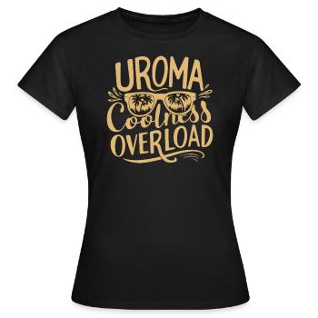 Uroma Coolness Overload Geburtstag Urgroßmutter - Frauen T-Shirt - Schwarz - Vorne - AI Model Female 172 dark (172cm)