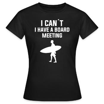 i cant't i have a board meeting - T-shirt Femme - noir - Devant - AI Model Female 172 dark (172cm)