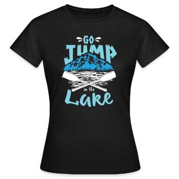 Go Jump In The Lake - Women's T-Shirt - black - Front - AI Model Female 172 dark (172cm)
