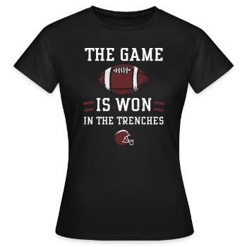 The game is won in the trenches - Women's T-Shirt - black - Front - AI Model Female 172 dark (172cm)