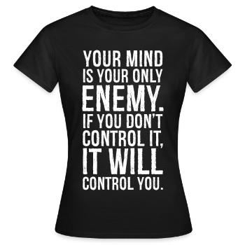 Dein Verstand ist dein einziger Feind - Frauen T-Shirt - Schwarz - Vorne - AI Model Female 172 dark (172cm)