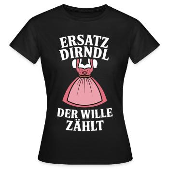Bayern Volksfest Ersatz Dirndl Spruch - Women's T-Shirt - black - Front - AI Model Female 172 dark (172cm)