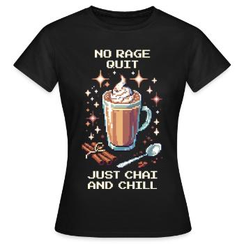 Kein Ragequit – nur Chai & Chill | Chai Latte - Frauen T-Shirt - Schwarz - Vorne - AI Model Female 172 dark (172cm)
