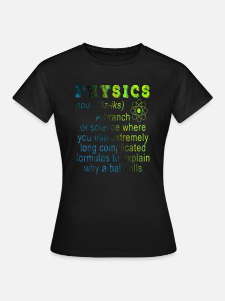 Physik - Frauen T-Shirt - Schwarz