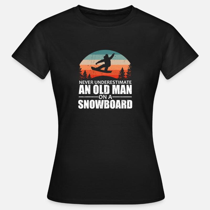 Never Underestimate An Old Man Snowboard - Women's T-Shirt - black