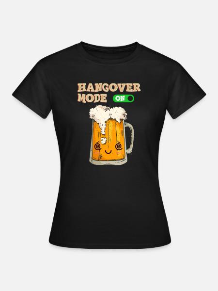 Beer Hangover mode ON - Frauen T-Shirt - Schwarz