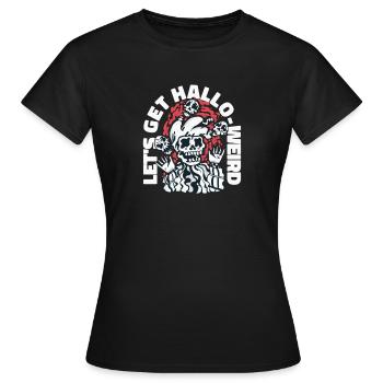 Halloween Skelett Spruch Let's Get Hallo Weird - Frauen T-Shirt - Schwarz - Vorne - AI Model Female 172 dark (172cm)