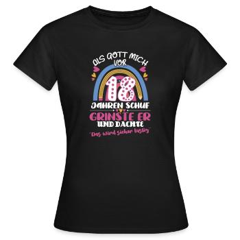 18. Geburtstag Als Gott Mich Vor 18 Schuf - Frauen T-Shirt - Schwarz - Vorne - AI Model Female 172 dark (172cm)