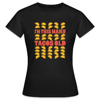 40. Geburtstag Geschenkidee Vierzig Tacos Lustig - Frauen T-Shirt - Schwarz - Vorne - AI Model Female 172 dark (172cm)