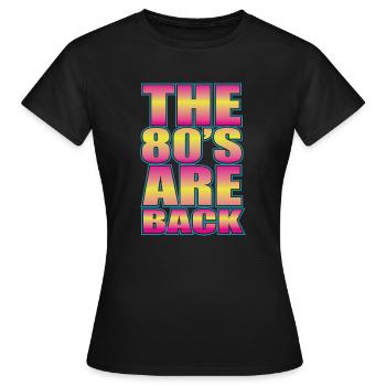 THE 80S ARE BACK - Frauen T-Shirt - Schwarz - Vorne - AI Model Female 172 dark (172cm)