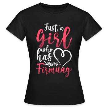 Just a girl who has Firmung Firmling - Frauen T-Shirt - Schwarz - Vorne - AI Model Female 172 dark (172cm)