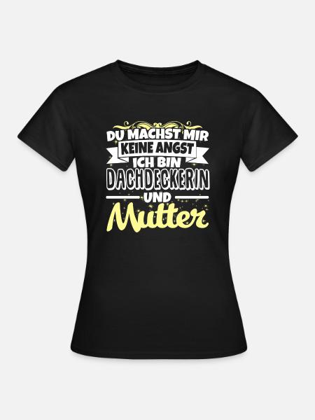 DACHDECKERIN und Mutter - Frauen T-Shirt - Schwarz