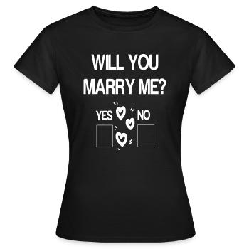 heiratsantrag lustiger antrag liebe hochzeit humor - Frauen T-Shirt - Schwarz - Vorne - AI Model Female 172 dark (172cm)