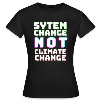 System Change not Climate Change - Women's T-Shirt - black - Front - AI Model Female 172 dark (172cm)