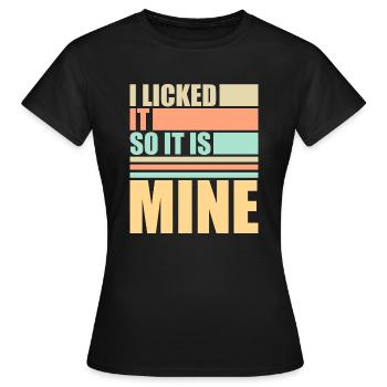 Je l’ai léché pour que ce soit le mien Lustiger Frecher Spruch - T-shirt Femme - noir - Devant - AI Model Female 172 dark (172cm)