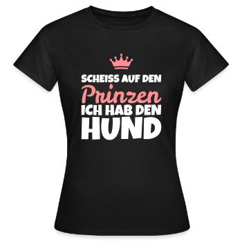 Say: Shit on the prince, I have the dog! - Women's T-Shirt - black - Front - AI Model Female 172 dark (172cm)