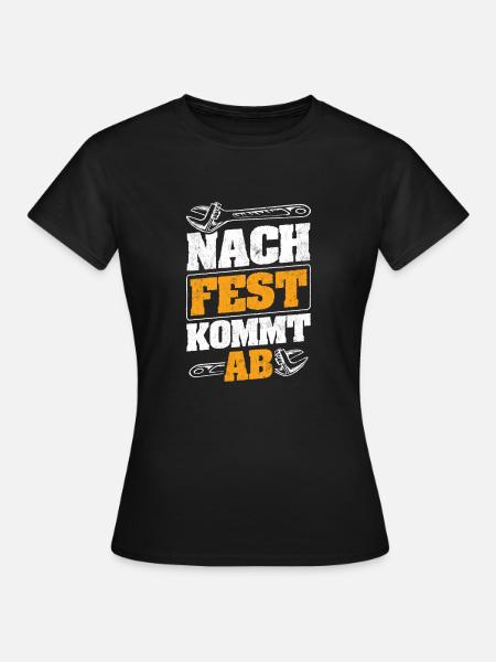 Nach Fest Kommt Ab Mechatroniker KFZ Mechaniker - Frauen T-Shirt - Schwarz