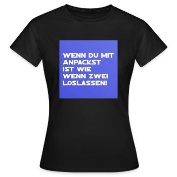 Wenn du mit anpackst ist wie wenn zwei loslassen - Frauen T-Shirt - Schwarz - Vorne - AI Model Female 172 dark (172cm)