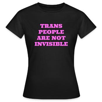 Les personnes trans ne sont pas invisibles - T-shirt Femme - noir - Devant - AI Model Female 172 dark (172cm)
