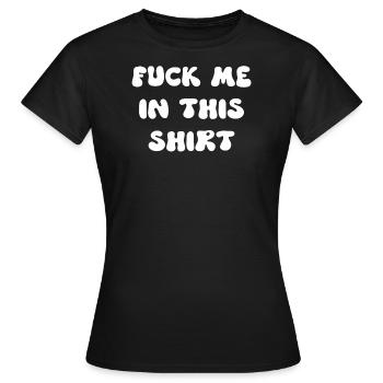 Baise-moi dans cette chemise - T-shirt Femme - noir - Devant - AI Model Female 172 dark (172cm)