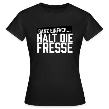 Ganz einfach...Halt die Fresse - Frauen T-Shirt - Schwarz - Vorne - AI Model Female 172 dark (172cm)