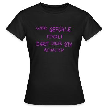 Wer Gefuehle findet darf diese gerne behalten - Frauen T-Shirt - Schwarz - Vorne - AI Model Female 172 dark (172cm)