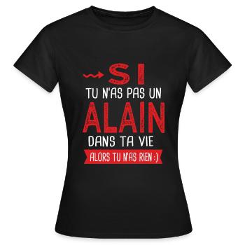 Alain Si tu n as pas un alain Cadeau humour - T-shirt Femme - noir - Devant - AI Model Female 172 dark (172cm)