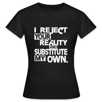Je rejette ta réalité - blanc - T-shirt Femme - noir - Devant - AI Model Female 172 dark (172cm)