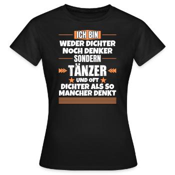 Neither poet nor thinker, but dancer - Women's T-Shirt - black - Front - AI Model Female 172 dark (172cm)