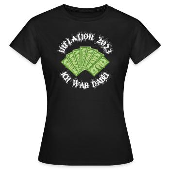 Inflation 2023 Ich war dabei Outfit - Frauen T-Shirt - Schwarz - Vorne - AI Model Female 172 dark (172cm)