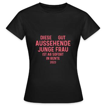 Rente 2023 Ruhestand Humor Rentnerin - Frauen T-Shirt - Schwarz - Vorne - AI Model Female 172 dark (172cm)
