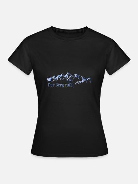 Der Berg ruft! - Frauen T-Shirt - Schwarz