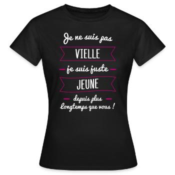vieille jeune | cadeau marrant femme âgée - T-shirt Femme - noir - Devant - AI Model Female 172 dark (172cm)