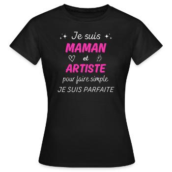 Je suis maman et artiste je suis parfaite - T-shirt Femme - noir - Devant - AI Model Female 172 dark (172cm)