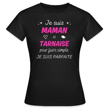 Je suis maman et tarnaise je suis parfaite - T-shirt Femme - noir - Devant - AI Model Female 172 dark (172cm)