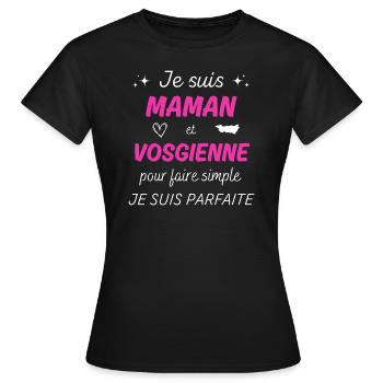 Je suis maman et vosgienne je suis parfaite - T-shirt Femme - noir - Devant - AI Model Female 172 dark (172cm)
