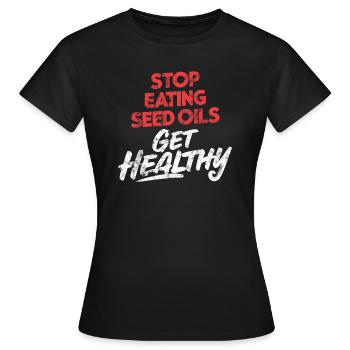Les huiles anti-graines détestent les huiles végétales - T-shirt Femme - noir - Devant - AI Model Female 172 dark (172cm)