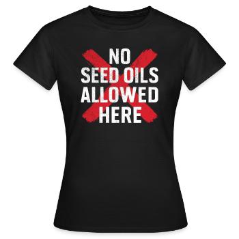 Les huiles anti-graines détestent les huiles végétales - T-shirt Femme - noir - Devant - AI Model Female 172 dark (172cm)