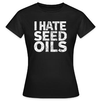 Les huiles anti-graines détestent les huiles végétales - T-shirt Femme - noir - Devant - AI Model Female 172 dark (172cm)
