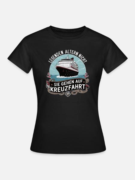 Legenden altern nicht sie gehen auf Kreuzfahrt - Dame-T-shirt - sort