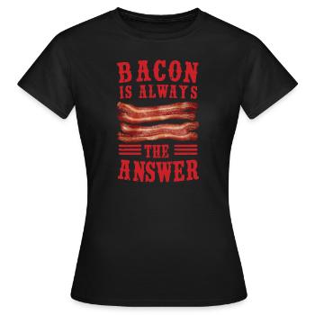 Le bacon est toujours la réponse Amateur de viande de porc drôle - T-shirt Femme - noir - Devant - AI Model Female 172 dark (172cm)
